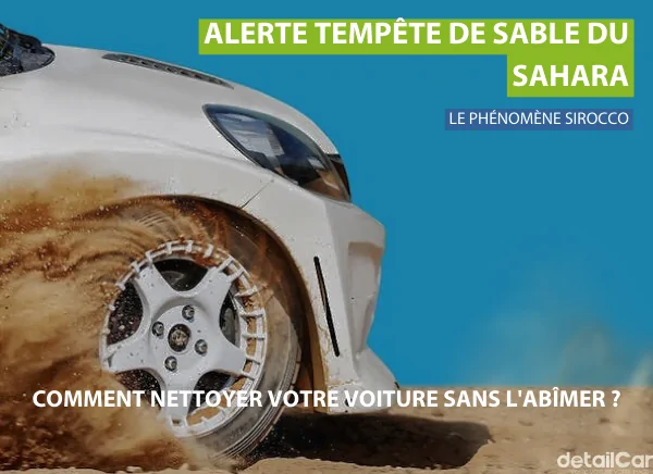 🚨Alerte météo : Sable du Sahara et pluie : comment nettoyer votre voiture sans l'abîmer ?