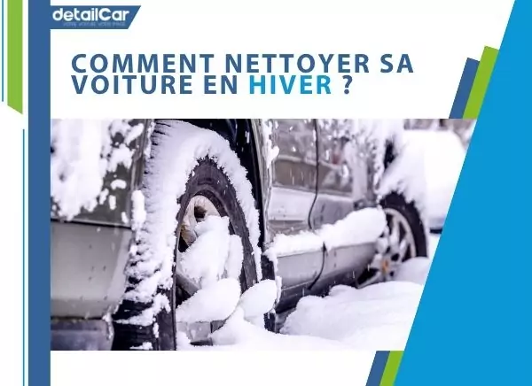 Nettoyer sa voiture en hiver, les étapes à suivre !