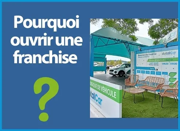 Pourquoi ouvrir une franchise ?