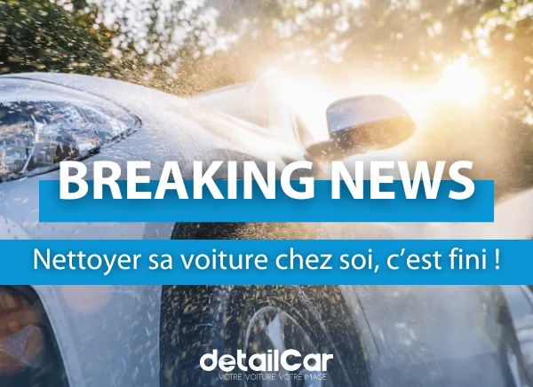 Nettoyer sa voiture chez soi, c'est désormais interdit !