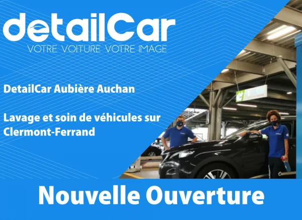 Nouvelle Ouverture : DetailCar Aubière Auchan